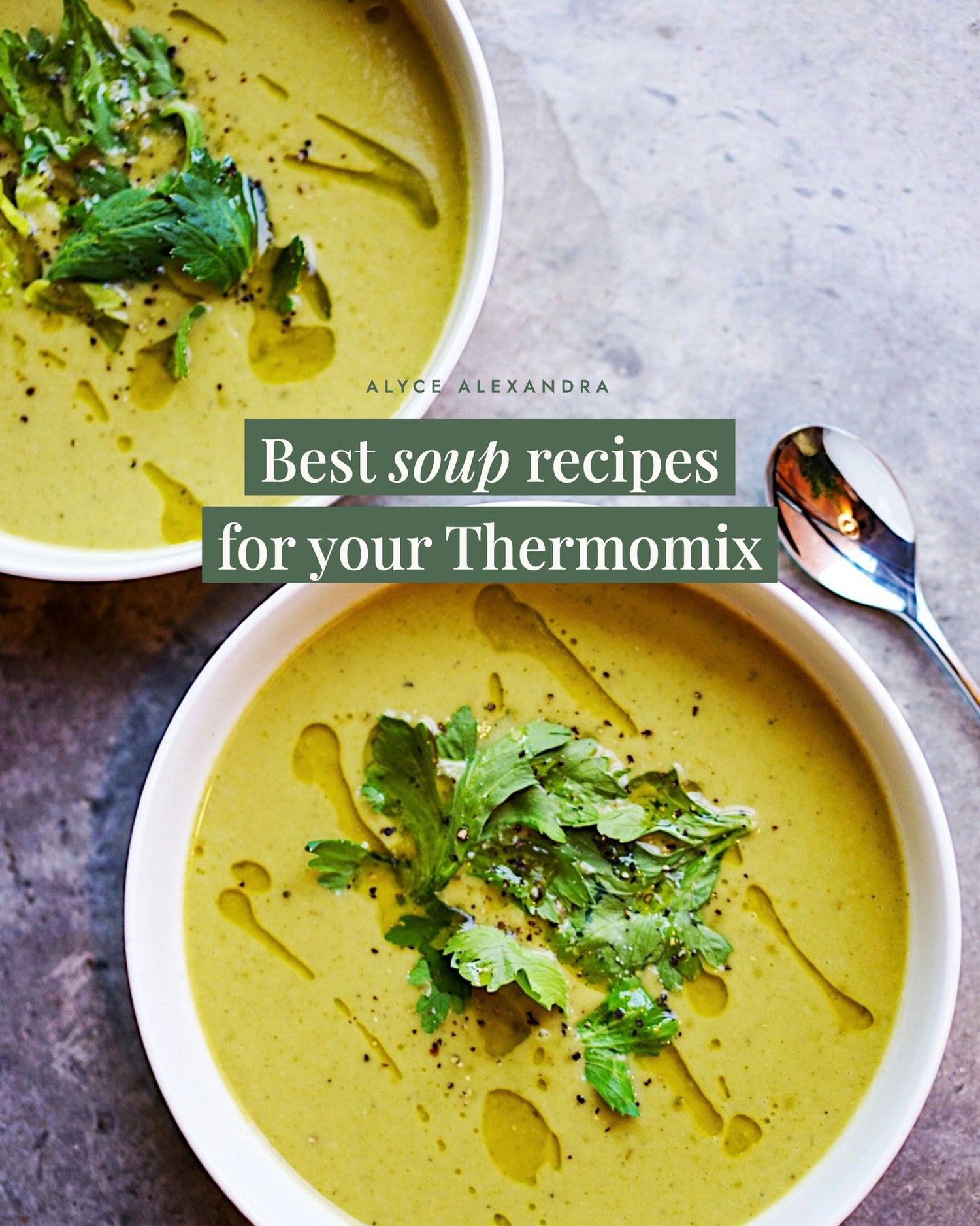 Best Soup Recipes for Thermomix, two bowls of creamy green soup topped with herbs and olive oil