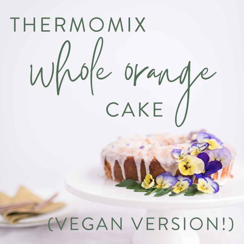 Vegan Whole Orange Cake in the Thermomix