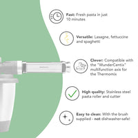 Five reasons to use the pasta roller and cutter: fresh pasta in about 10 minutes, lasagne, fettuccine and spaghetti settings, compatible with the WunderCentix axis for Thermomix, stainless steel construction, and clean with the supplied brush rather than the dishwasher