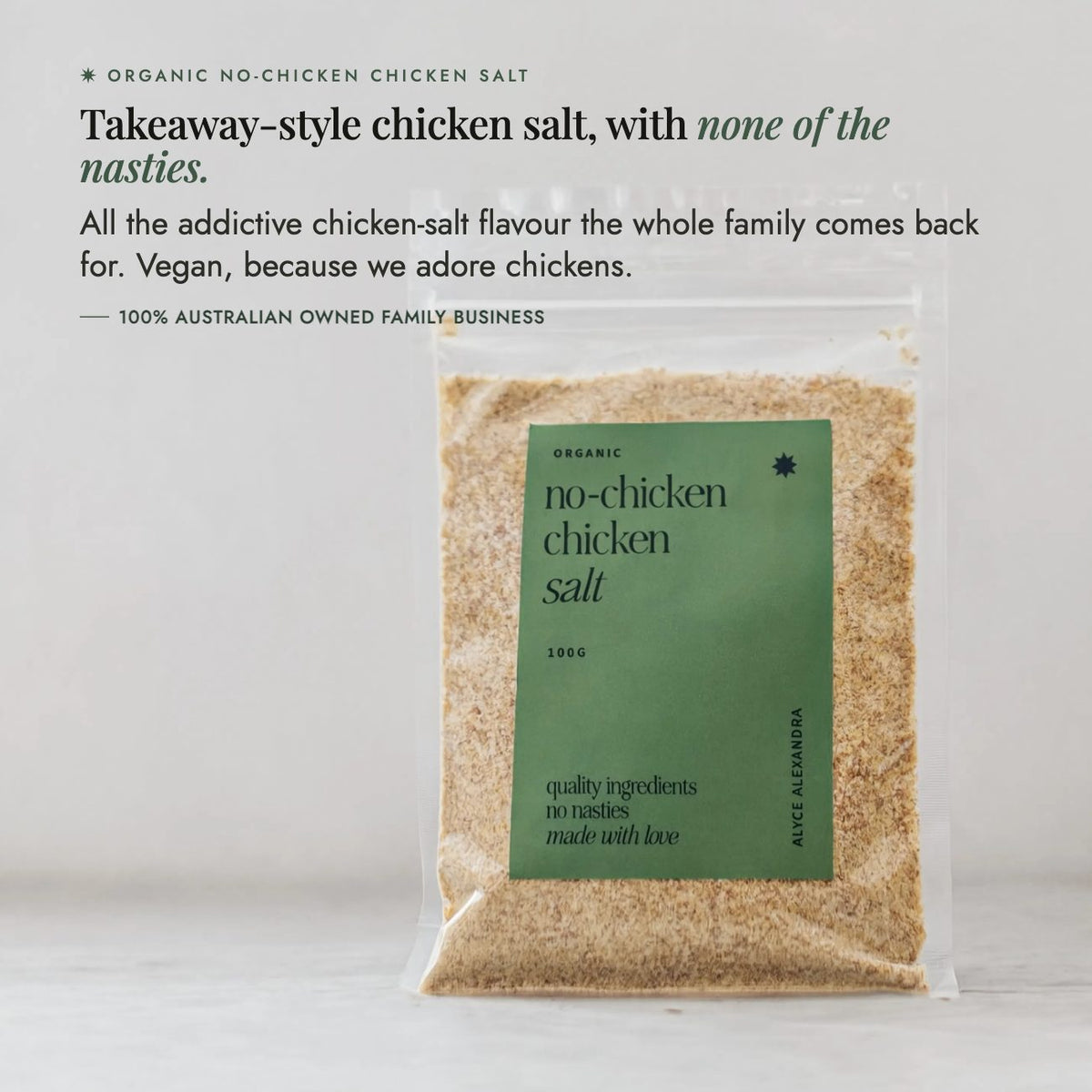 No-Chicken Chicken Salt packet on a pale bench; takeaway-style chicken salt with none of the nasties, all the addictive chicken-salt flavour the whole family comes back for, vegan because we adore chickens, from a 100% Australian owned family business