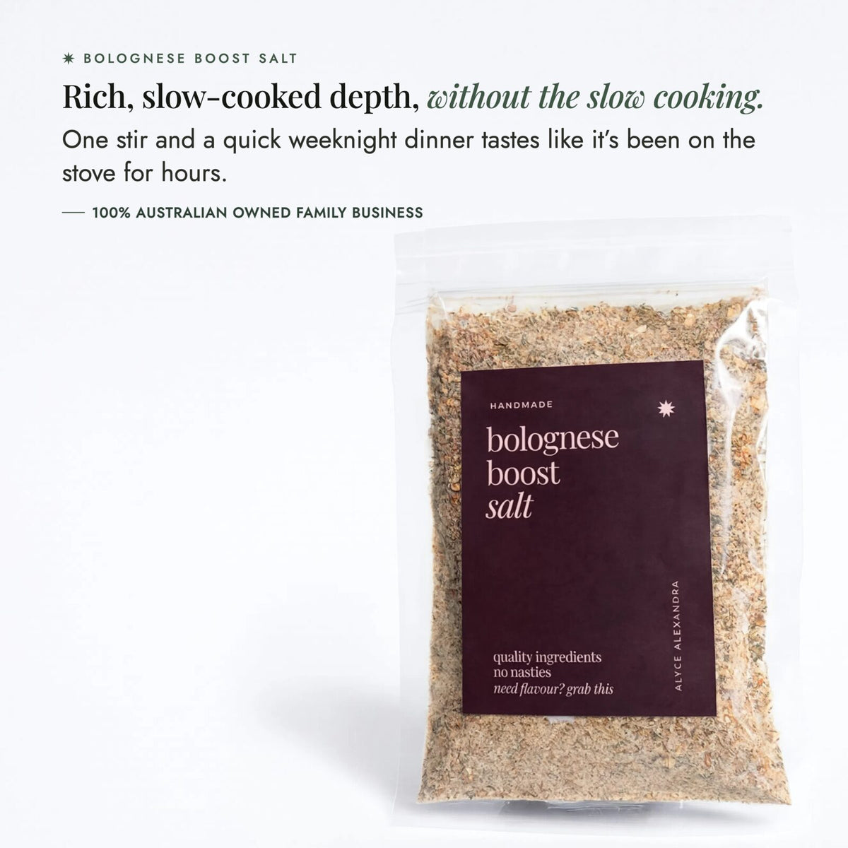 Bolognese Boost Salt 100g bag of golden savoury seasoning; rich, slow-cooked depth without the slow cooking, from a 100% Australian owned family business