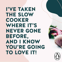 Quote card for Modern Slow Cooker: I've taken the slow cooker where it's never gone before, and I know you're going to love it