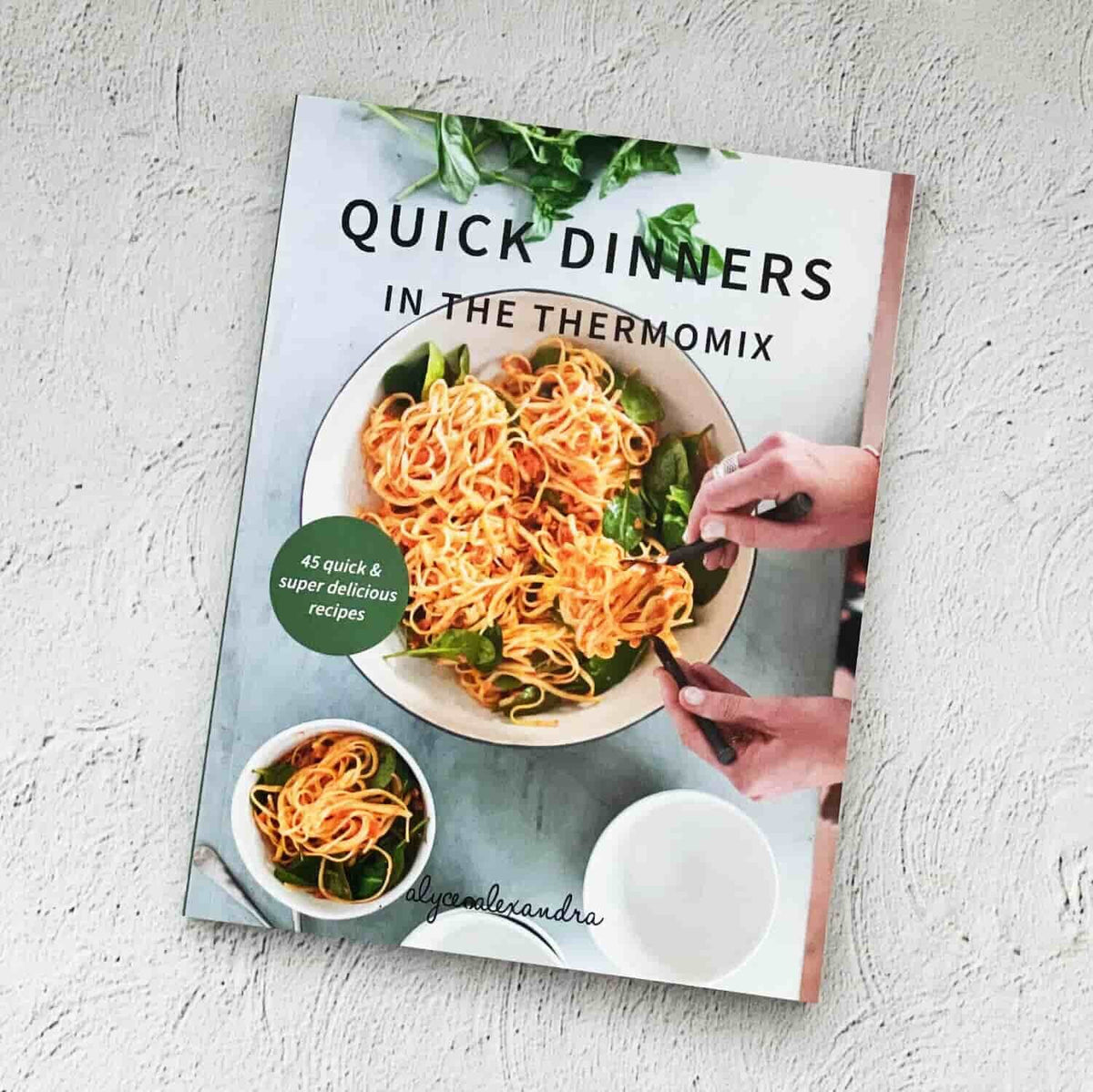 Quick Dinners in the Thermomix cookbook by Alyce Alexandra, front cover
