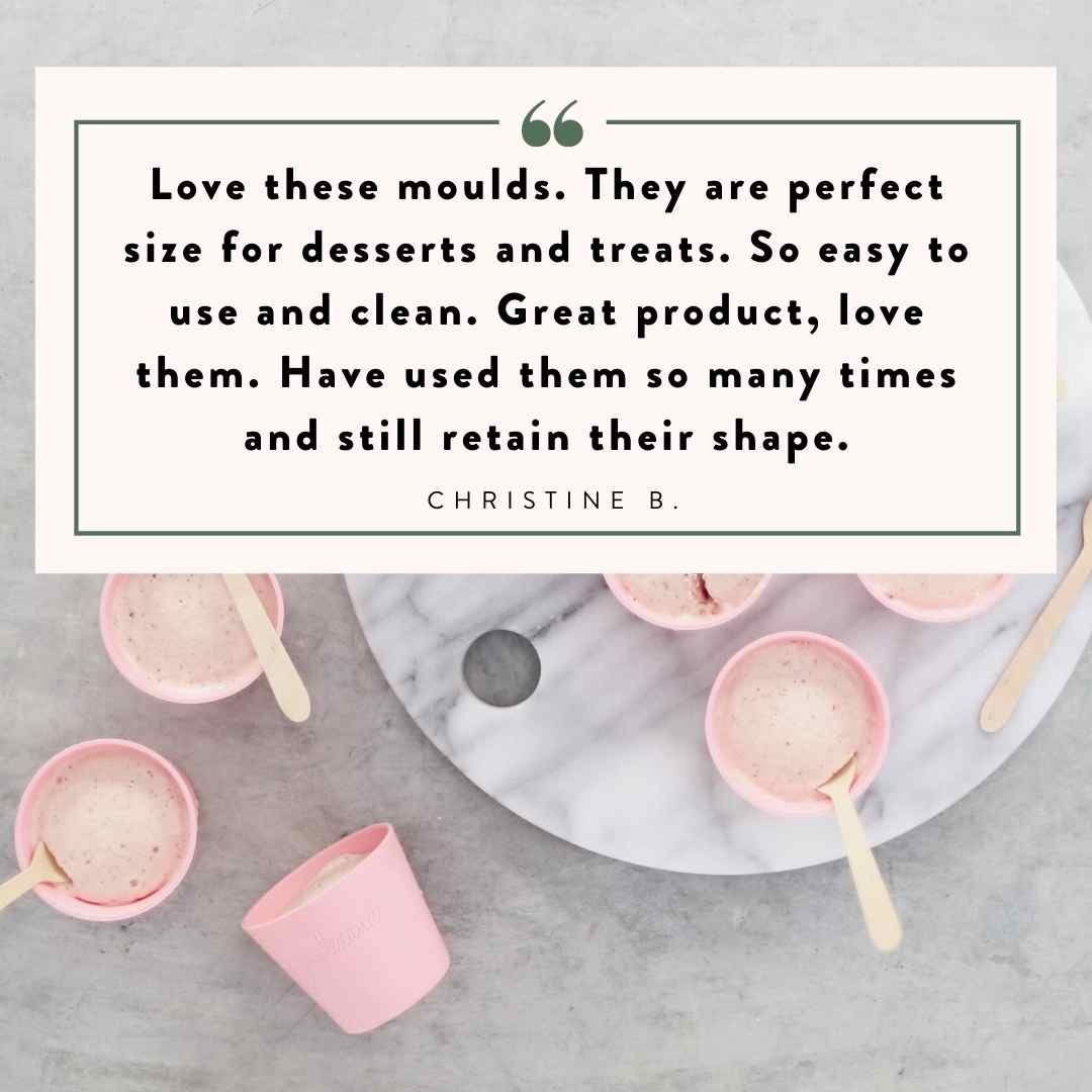 Customer review from Christine B: love these moulds, they are perfect size for desserts and treats, so easy to use and clean, have used them so many times and still retain their shape