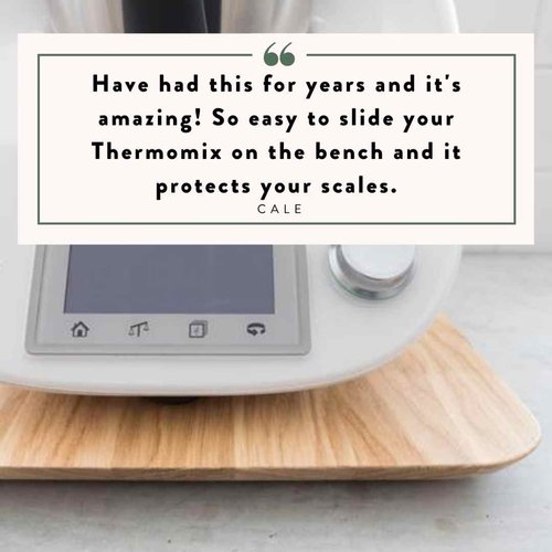 Customer review from Cale: have had this for years and it's amazing, so easy to slide your Thermomix on the bench and it protects your scales