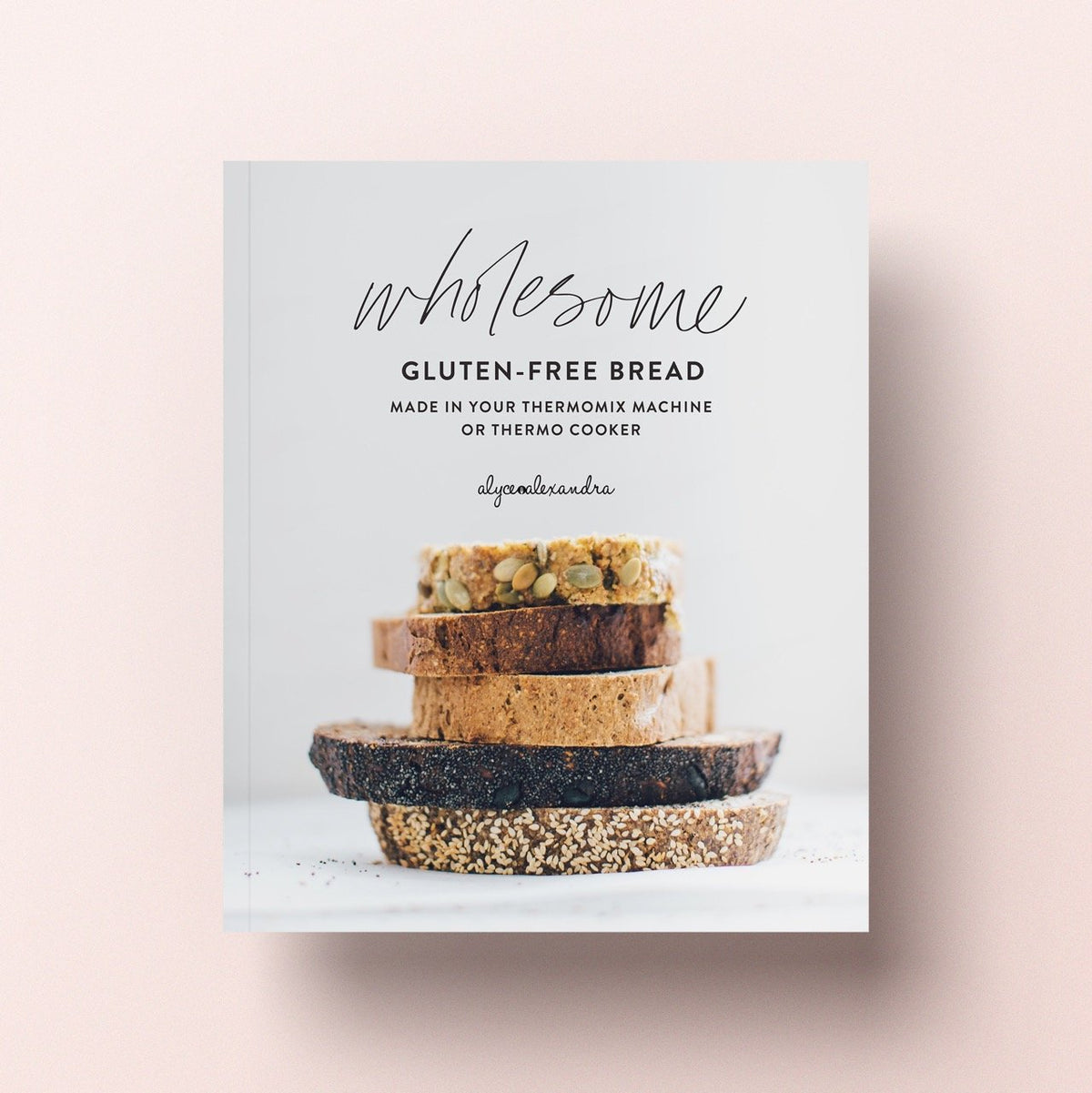 Wholesome Gluten-Free Bread, recipes for Thermomix, cover